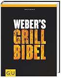 Original Weber Grillbibel | Grillbuch - das Grill Buch zum perfekten Grillen + 